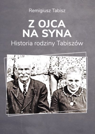 Z ojca na syna. Historia rodziny Tabiszów.