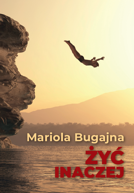 Mariola Bugajna "Żyć inaczej"