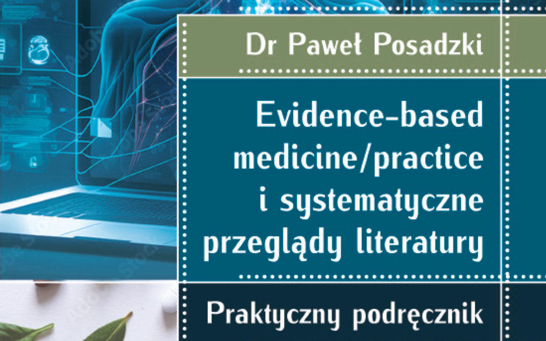 „Evidence-based medicine/practice” – ekspercki przewodnik po systematycznych przeglądach literatury