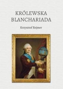 Królewska Blanchariada Krzysztof Rejmer